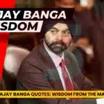 Ajay Banga Quotes: Wisdom from the Mastercard CEO