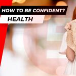 how to be confident?